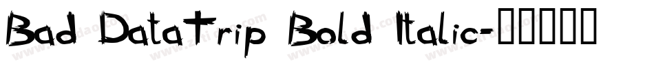 Bad DataTrip Bold Italic字体转换